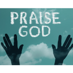 Why Believers must praise God